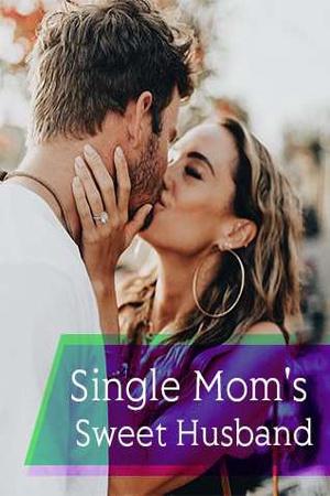 Single Mom's Sweet Husband by Charlotte